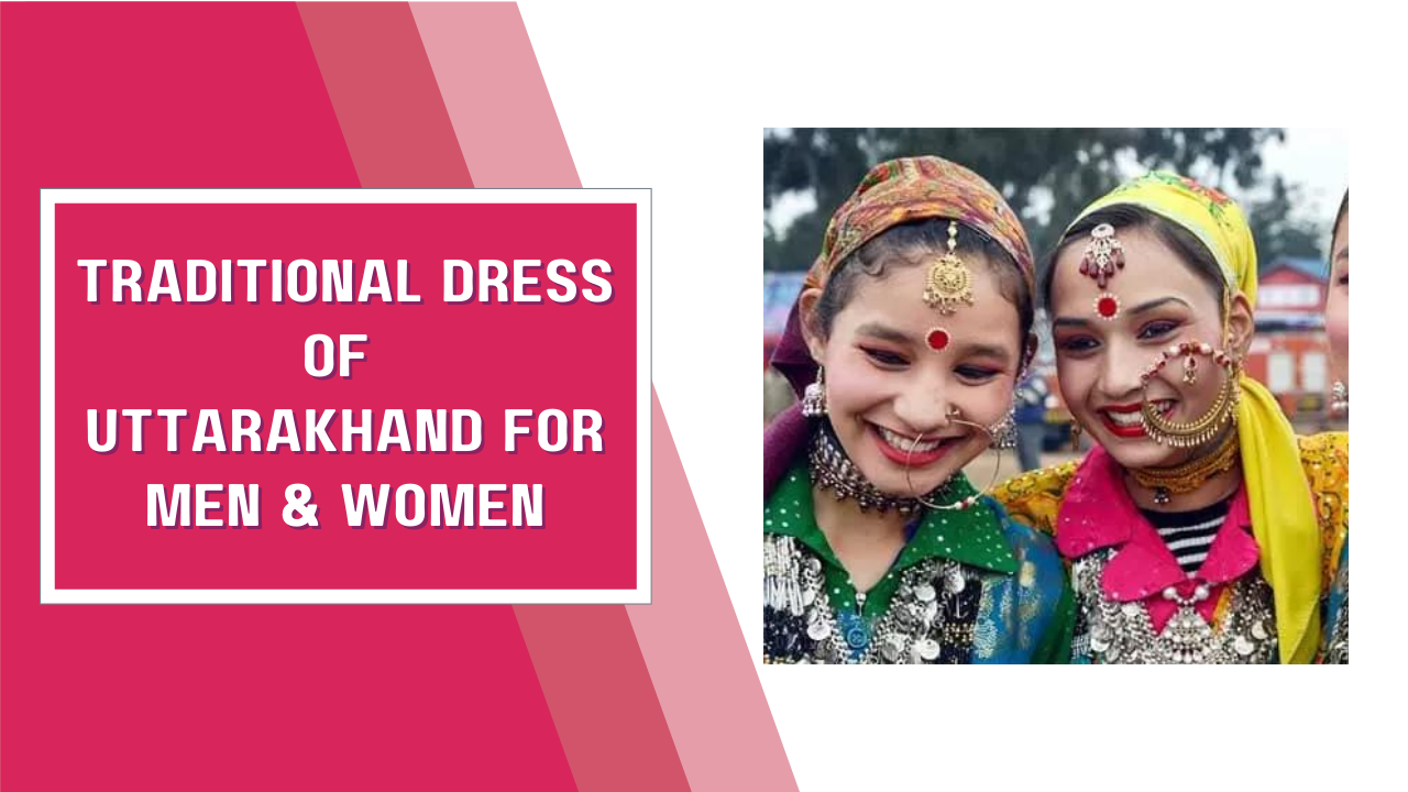 Traditional Dress of Uttarakhand For Men & Women